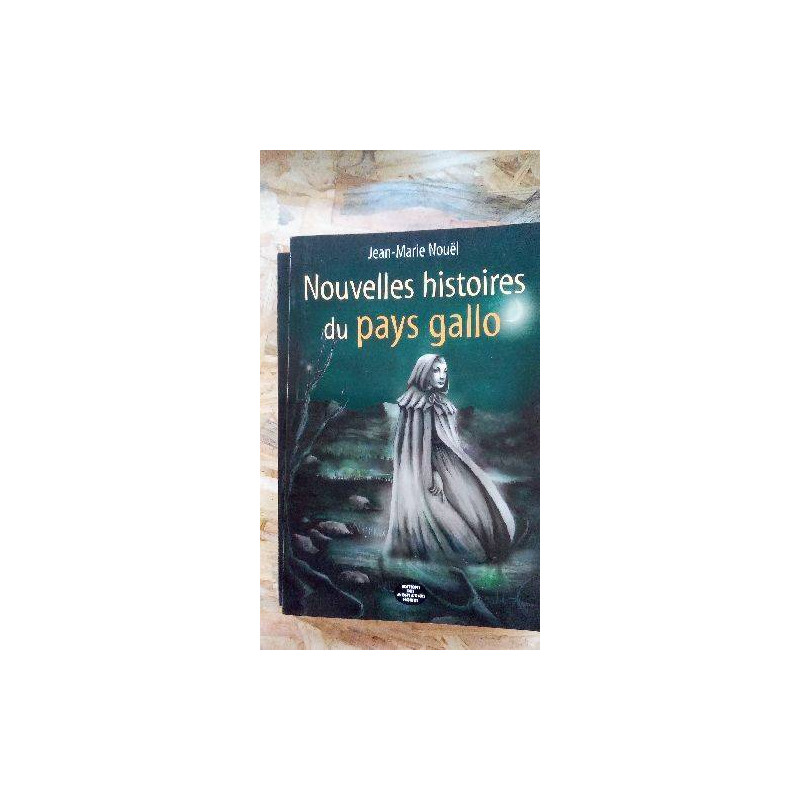 NOUVELLES HISTOIRES DU PAYS GALLO