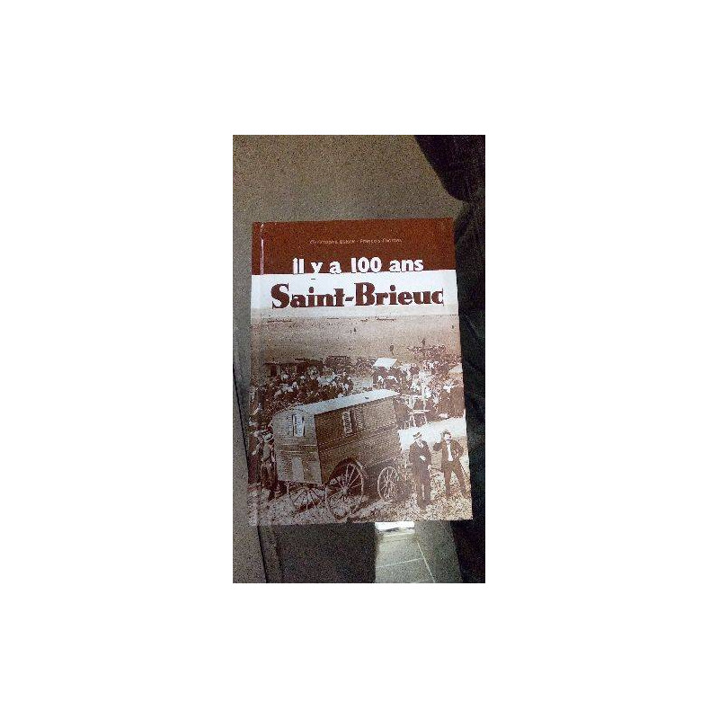 ST BRIEUC IL Y A 100 ANS /PM