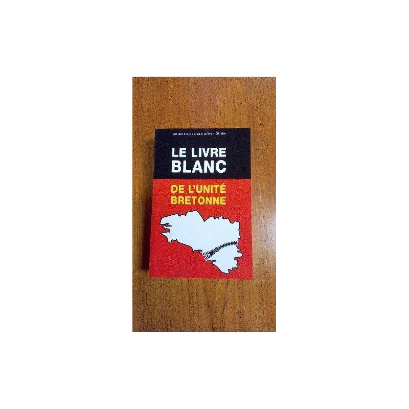 LIVRE BLANC DE L UNITE BRETONNE