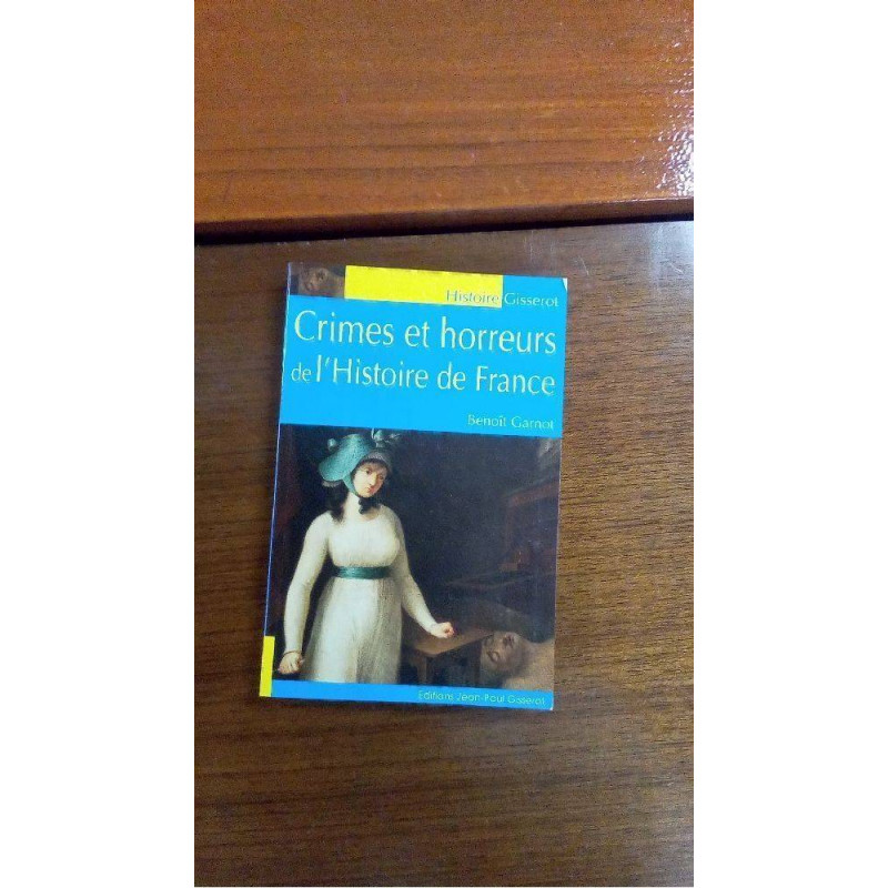 CRIMES ET HORREURS DE L\'HISTOIRE