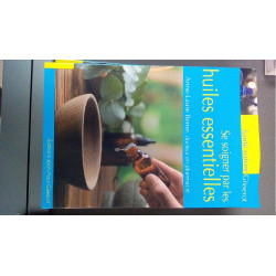 SE SOIGNER PAR LES HUILES...