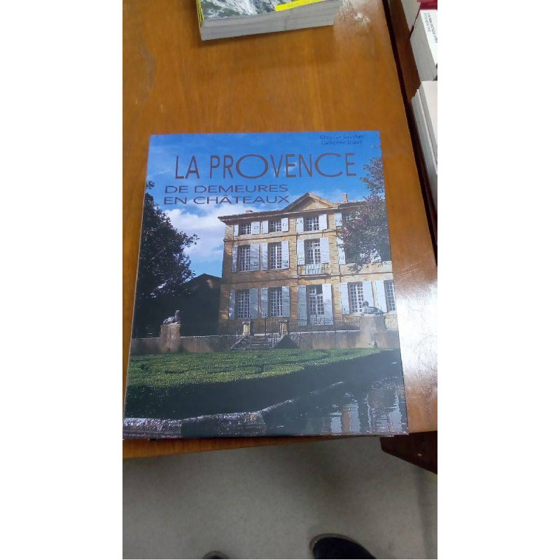 PROVENCE DE DEMEURES EN CHATEAUX